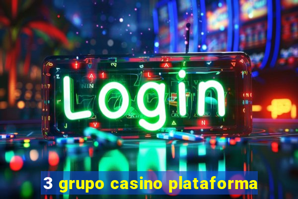 3 grupo casino plataforma